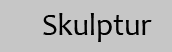 Skulptur